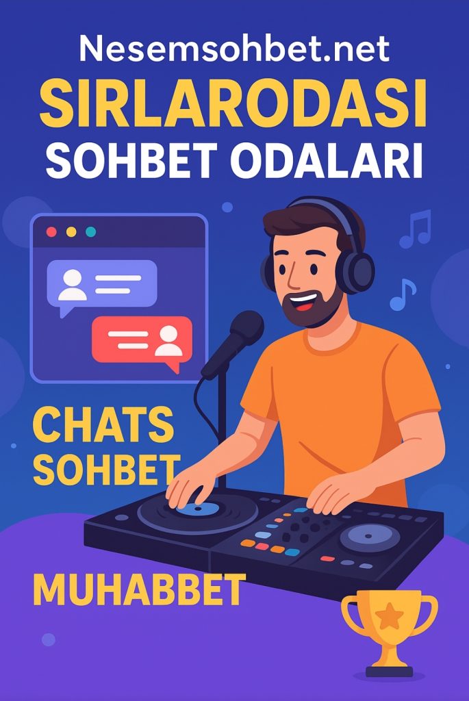 SırlarOdası Sohbet Odaları – Eğlenceli Chat, Muhabbet ve İklimFM Keyfi