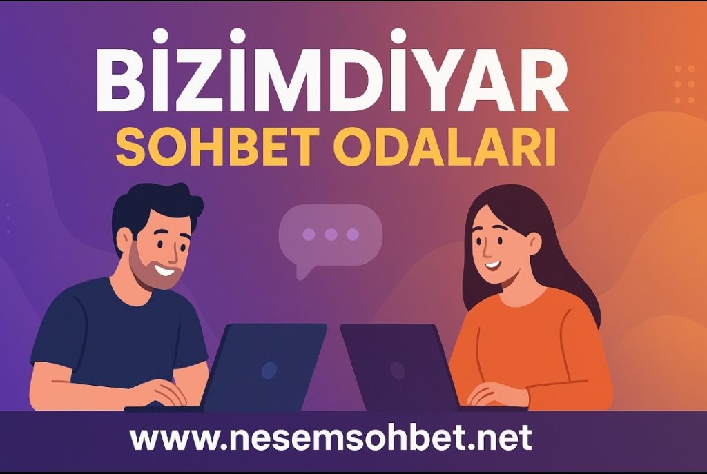 bizimdiyar sohbet chat muhabbet odaları